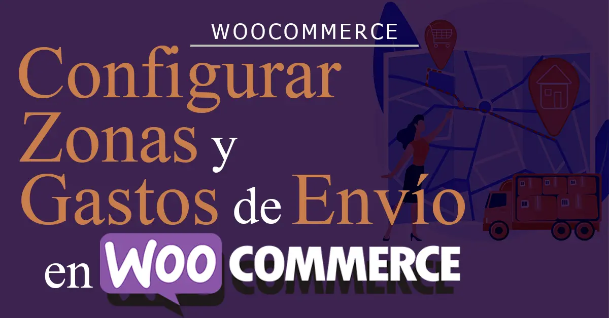 Cómo configurar zonas y gastos de envío en WooCommerce Carlos Soriano