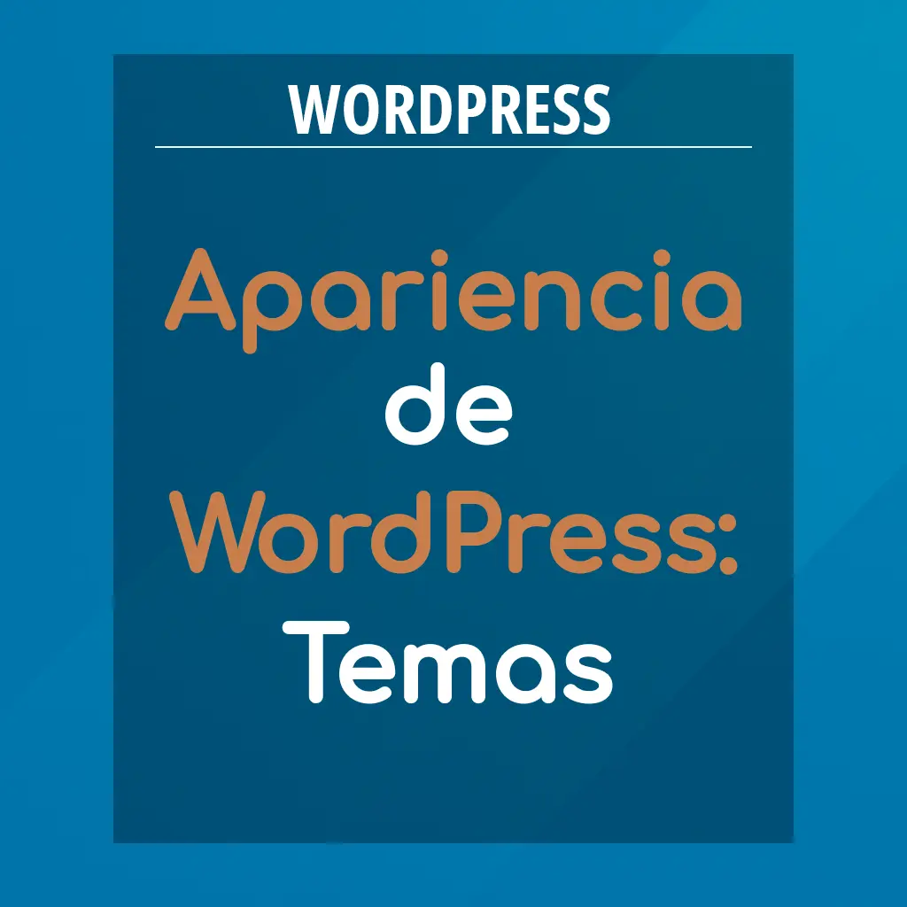 Cambiar la Apariencia de tu tema en WordPress