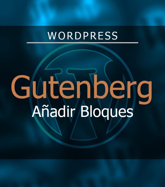 Añadir Bloques con Gutenberg el nuevo editor de WordPress