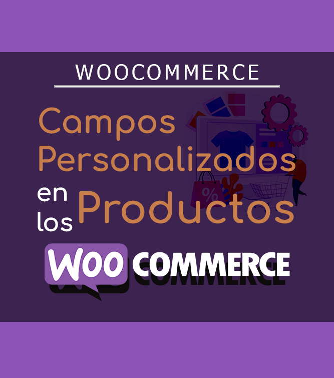 Crear campos personalizados en la página de productos de WooCommerce