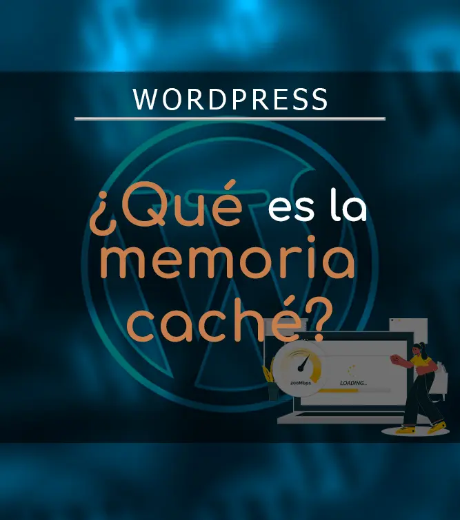 ¿Qué es la memoria caché y cómo afecta a un sitio en WordPress?