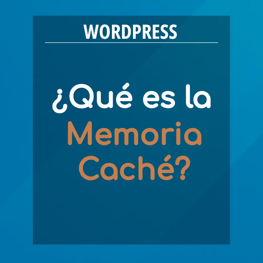 ¿Qué es la memoria caché y cómo afecta a un sitio en WordPress?