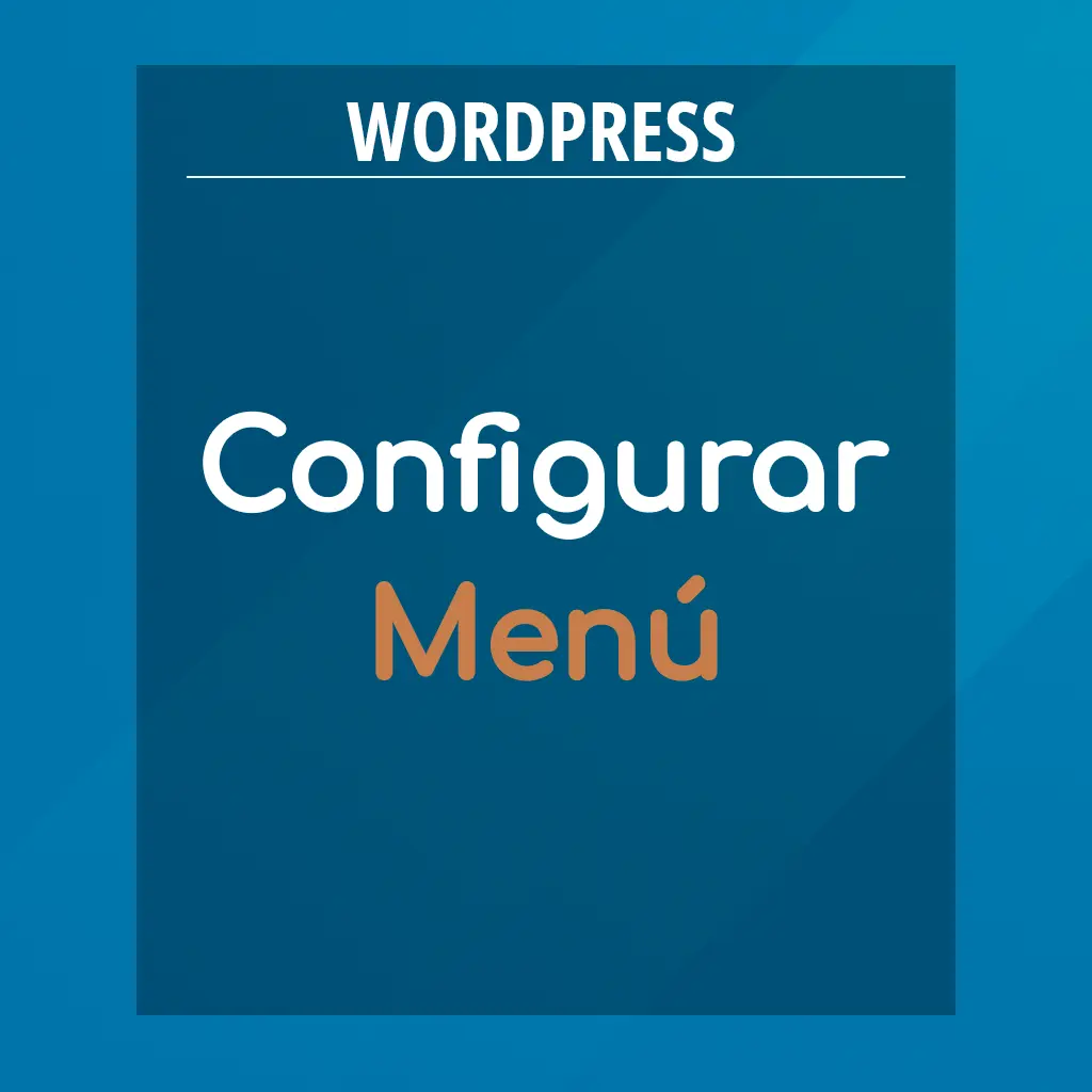 Crear y Configurar Menús de WordPress