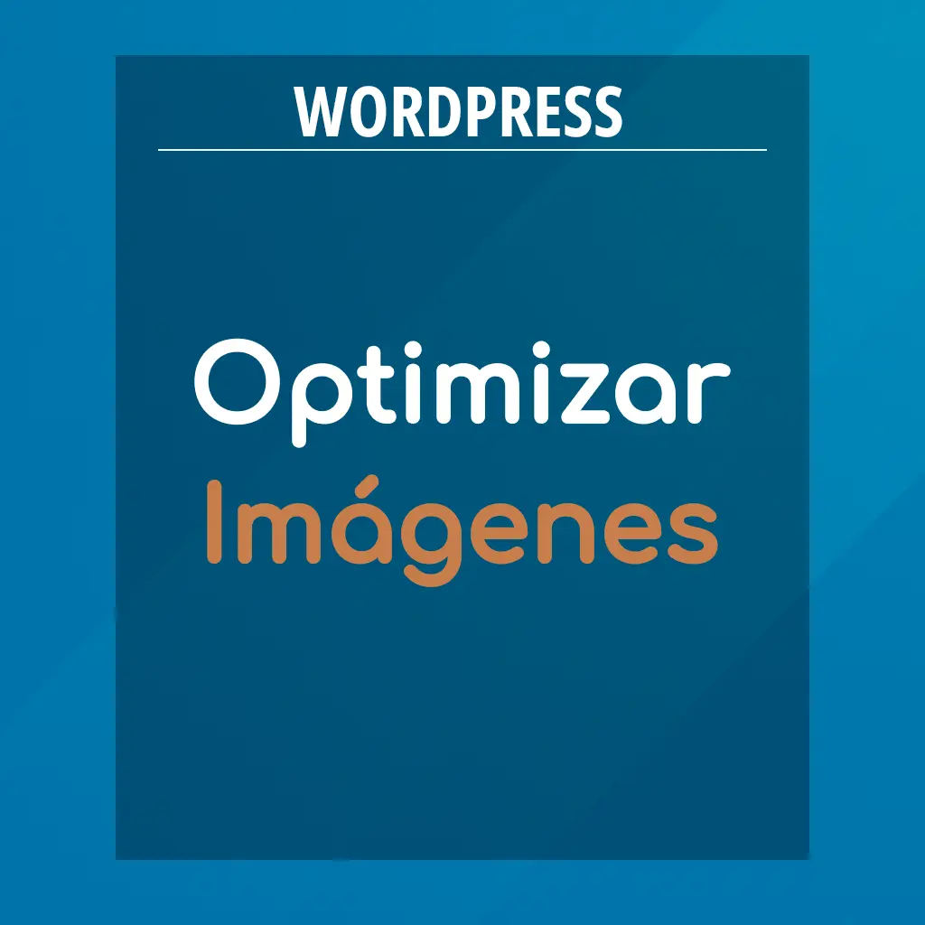 Optimizar Imágenes para WordPress