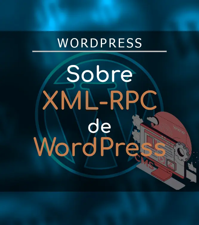 Qué es el sistema XML-RPC de WordPress