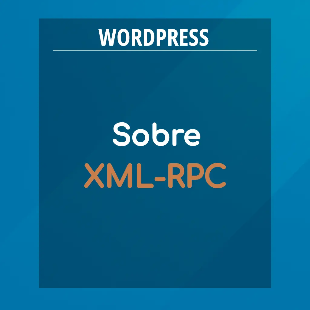 Qué es el sistema XML-RPC de WordPress