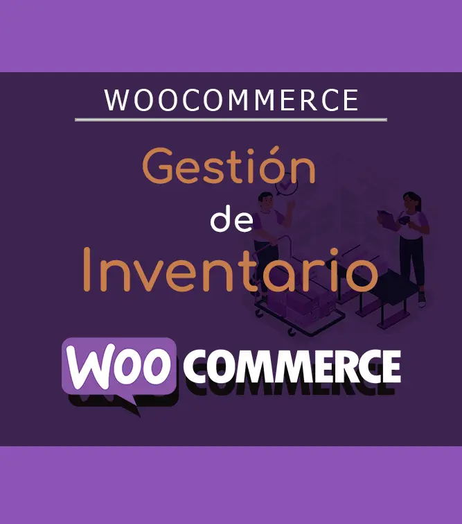 Cómo Configurar la Gestión de Inventario en WooCommerce