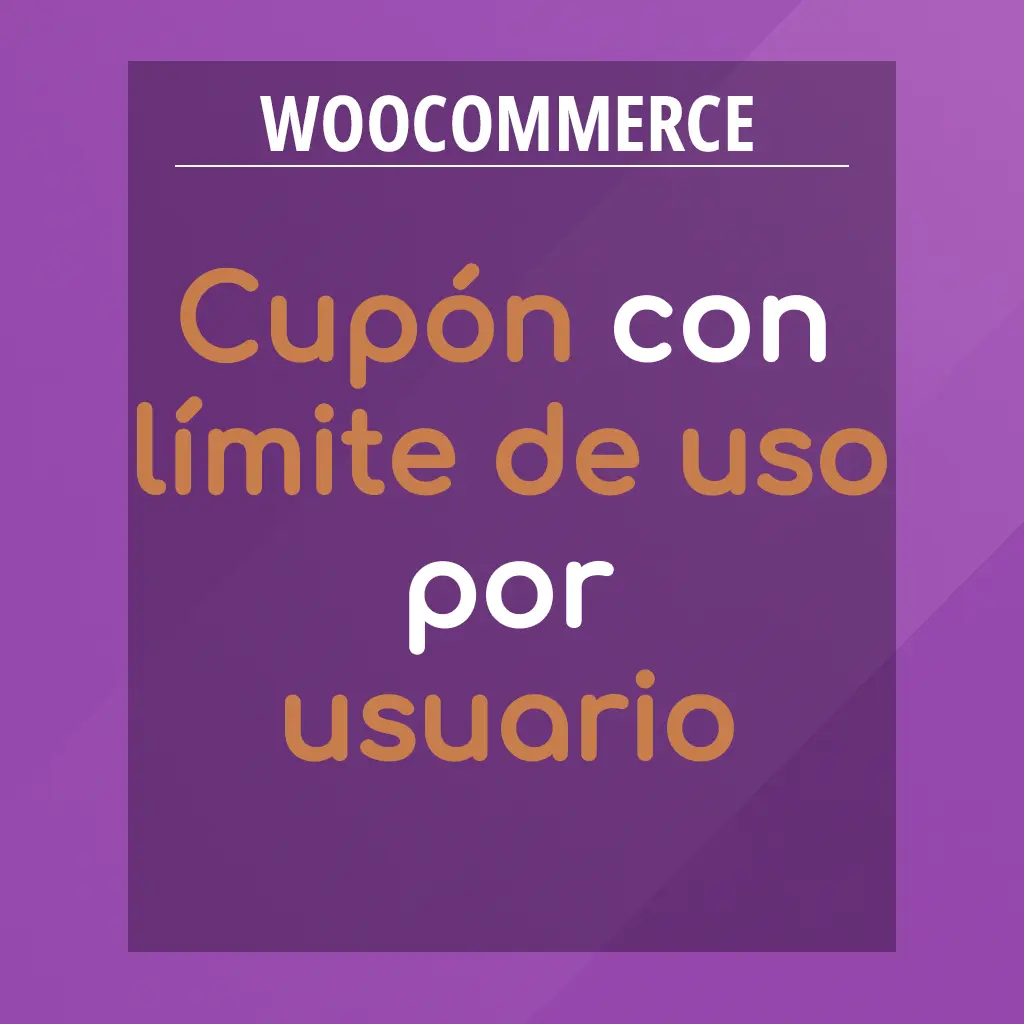 Cómo crear un cupón con límite de uso por usuario en WooCommerce