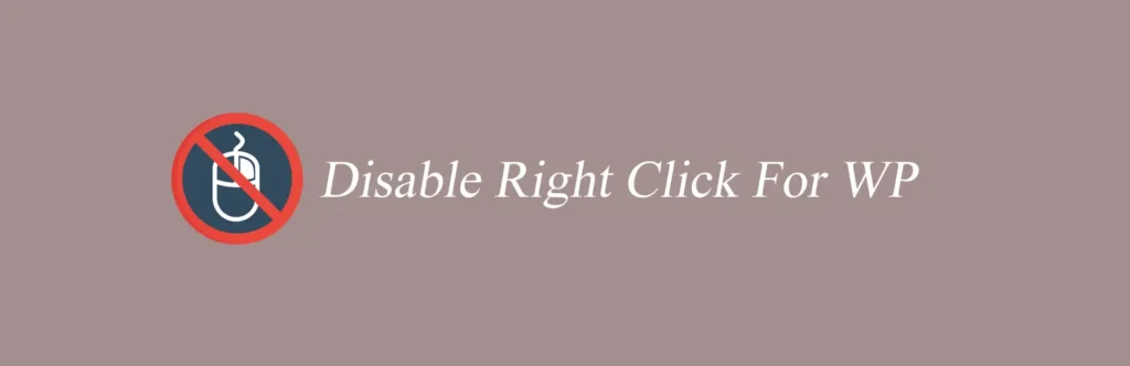 Disable Right Click For WP Disable Right Click For WP